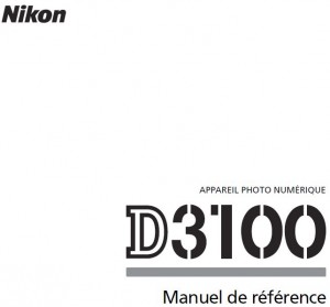 Nikon D3100 télécharger gratuitement mode d'emploi